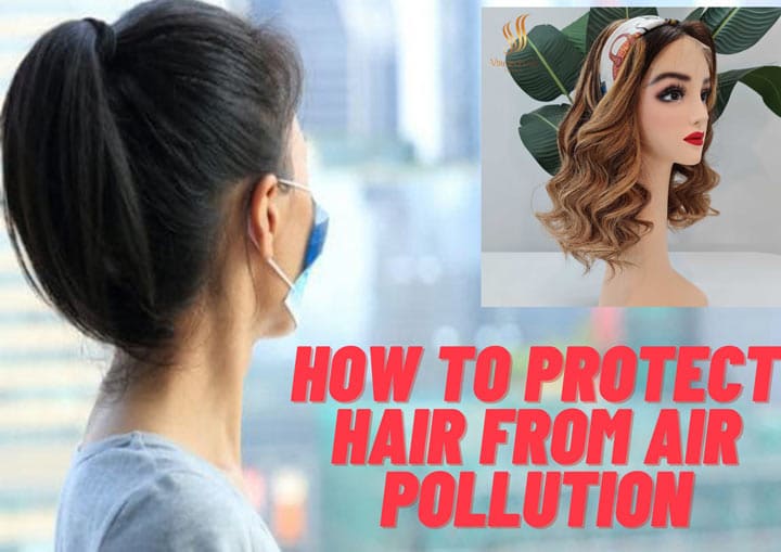 How To Protect Hair From Air pollution -